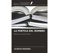 LA POÉTICA DEL NOMBRE: Basado en la obra de IA Bunin