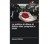 La politica di difesa di Shinzo Abe: progressi e limiti