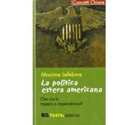 La politica estera americana. Che cos'è, impero o imperialismo?