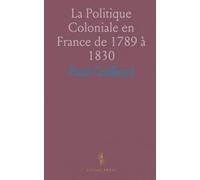 La Politique Coloniale en France de 1789 à 1830