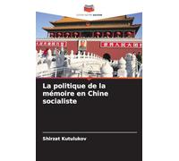 La politique de la mémoire en Chine socialiste