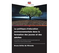 La politique d'éducation environnementale dans la formation des jeunes et des adultes: La formation de l'individu en tant que participant à la construction d'une société durable