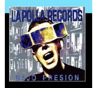 La Polla Records - Bajo Presión