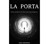 La Porta: Dalle tenebre alla Sua luce meravigliosa