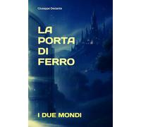La porta di ferro: I due mondi