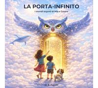 La Porta Infinito: I mondi segreti di Mia e Cesare (Le avventure di Mia e Cesare)