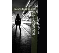 La Portatrice: la scelta di restare (Il ciclo del peso)