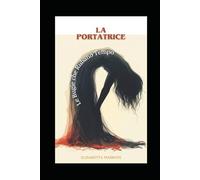 La Portatrice: Le Bugie che Rubano Tempo (Il ciclo del peso)