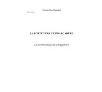 La porte vers l'embarcadère: la loi intrinsèque de la trajectoire: 2