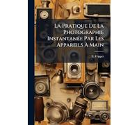 La Pratique De La Photographie Instantanée Par Les Appareils À Main