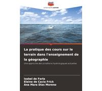 La pratique des cours sur le terrain dans l'enseignement de la géographie: Une approche des conditions hydrologiques actuelles