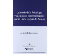 La praxis de la psicología y sus niveles episteológicos según Santo Tomás de Aquino