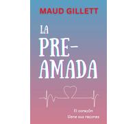LA PRE-AMADA: El corazón tiene sus razones