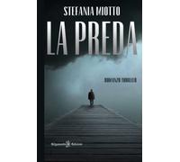 La preda: tra i gialli e thriller italiani un vero capolavoro (I gialli Gilgamesh Edizioni)