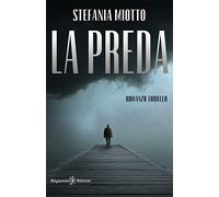 La preda: tra i gialli e thriller italiani un vero capolavoro: Romanzo giallo e thriller (I gialli Gilgamesh Edizioni)