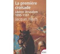 La première croisade libérer Jérusalem, 1095-1107 (Tempus)