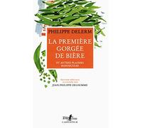 La premiere gorgee de biere et autres plaisirs minuscules (ill)