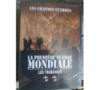 La première guerre mondiale -Les Tranchées- collection Les grandes guerres