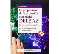 La preparación de la expresión escrita del DELE A2: Correspondencia en español (Octaedro ELE)