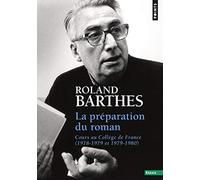 La Préparation Du Roman. Cours Au Collège de France (1978-1979 Et 1979-1980) (Points Essais)