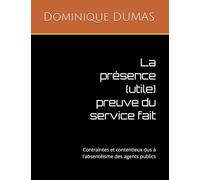 La présence (utile) preuve du service fait: Contraintes et contentieux dus à l'absentéisme des agents publics