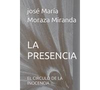 LA PRESENCIA: EL CIRCULO DE LA INOCENCIA