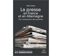La Presse en France et en Allemagne. une Comparaison des Systemes de Valérie Robert ( 27 janvier 2012 )