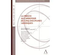la preuve au carrefour de cinq disciplines juridiques: SOUS LA COORDINATION DE BÉRÉNICE FOSSÉPREZ, AUDREY PÜTZ