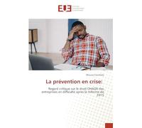 La prévention en crise: Regard critique sur le droit OHADA des entreprises en difficulté après la réforme de 2015