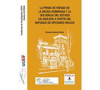 La prima de riesgo de la deuda soberana y la sovencia del Estado. Un análisis a partir del enfoque de opciones reales.: 195 (Difunde)