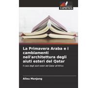 La Primavera Araba e i cambiamenti nell'architettura degli aiuti esteri del Qatar: Il caso degli aiuti esteri del Qatar all'Africa