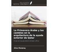 La Primavera Árabe y los cambios en la arquitectura de la ayuda exterior de Qatar: El caso de la ayuda exterior de Qatar a África