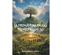 LA PRIMAVERA DE LAS FLORES BLANCAS