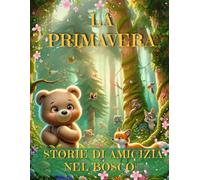 La Primavera: Storie di amicizia nel bosco