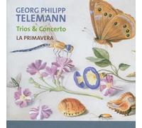 La Primavera - Telemann: Trios & Concertos /La Primavera