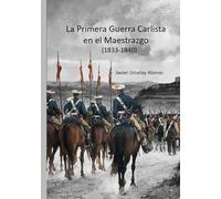 La Primera Guerra Carlista en el Maestrazgo (1833-1840)