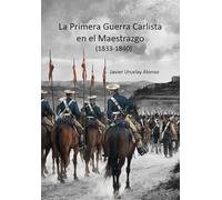 La Primera Guerra Carlista en el Maestrazgo (1833-1840)