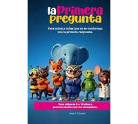 LA PRIMERA PREGUNTA: Para niños y niñas que no se conforman con la primera respuesta: 1 (EL CLUB DE LOS CURIOSOS)