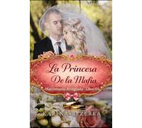 La Princesa de la Mafia ( Série Matrimonio Arreglado - libro 05)