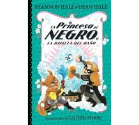 La Princesa de Negro Y La Batalla del Baño / The Princess in Black and the Bathtime Battle (La Princesa de Negro / The Princess in Black)
