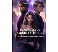 La princesa de sangre y secretos: Una danza entre la oscuridad y el destino