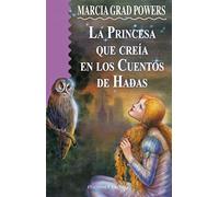 La princesa que creía en cuentos de hadas (NARRATIVA)