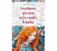 La Princesa Que Creia En Los Cuentos de Hadas (NARRATIVA)