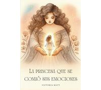 La princesa que se comió sus emociones: Un viaje hacia el interior