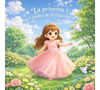 La princesa y el jardín de la esperanza