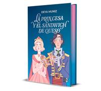 La princesa y el sandwich de queso: Edición especial con cantos decorados