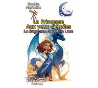 La Princesse aux yeux d'étoiles - Le Royaume des Mille Lacs: Un roman jeunesse illustré qui enseigne la diplomatie et l'empathie aux 9-13 ans