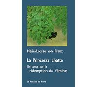 La Princesse chatte - Un conte sur la rédemption du féminin: Suivi de La Princesse et le serpent