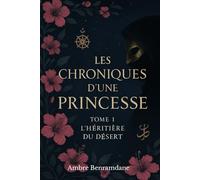 La Princesse du Chaos: Tome 1 : L' Héritière du désert