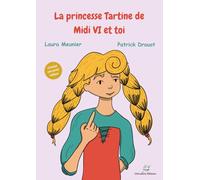 La princesse Tartine de Midi VI et toi: Contient une partie ludique